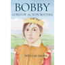 Bobby, Lord of Acton Waters