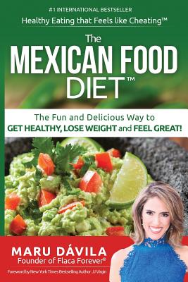 The Mexican Food Diet: Healthy Eating that feels like cheating - Paperback by Books by splitShops