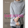 Easy Sweaters to Knit: Stylish Knitting Patterns for Sweaters and Cardigans