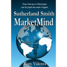 Sutherland Smith MarketMind: From Start-up to Global player and the people who made it happen.