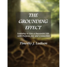 The Grounding Effect: Learning to Live a Successful Life with Purpose, Joy and Connection