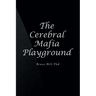 The Cerebral Mafia Playground