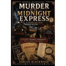 Murder on the Midnight Express - A Golden Age Train Murder Mystery Puzzle: A 3,000-Suspect Whodunit Puzzle Book for Adults with Crime Scene Clues, Log