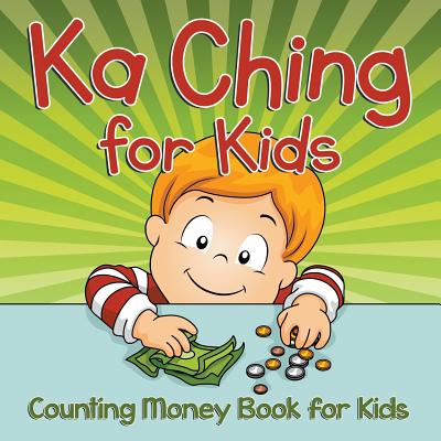 Ka Ching for Kids: Counting Money Book for Kids - Paperback by Books by splitShops