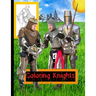 Coloring Knights: Coloring Book