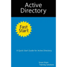 Active Directory Fast Start: A Quick Start Guide for Active Directory