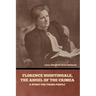 Florence Nightingale, the Angel of the Crimea: A Story for Young People
