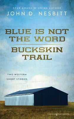 Blue Is Not the Word / Buckskin Trail - Paperback by Books by splitShops