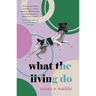 What the Living Do