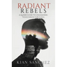 Radiant Rebels: A Queer Guide to Unleashing Your Inner Fabulous - Navigating LGBTQ+ Life with Empowerment and Authenticity