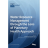 Water Resource Management through the Lens of Planetary Health Approach
