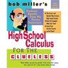 Bob Miller's High School Calc for the Clueless - Honors and AP Calculus AB & BC