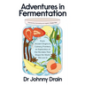 Adventures in Fermentation: From Ancient Origins to Culinary Frontiers, an Exploration of the Microbes That Shape the World We Live in