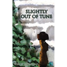 Slightly out of Tune