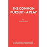 The Common Pursuit - A Play