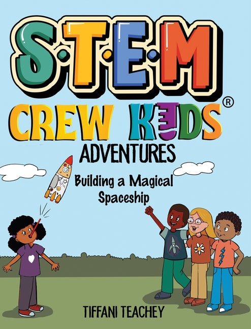 The STEM Crew Kids Adventures: Building a Magical Spaceship - Hardcover by Books by splitShops