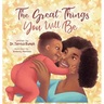 The Great Things You Will Be