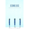Becoming Black: Creating Identity in the African Diaspora