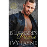 The Billionaire's Promise (A 'Scandals of the Bad Boy Billionaires' Romance)