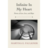 Infinite In My Heart: Poems of Love, Loss, and Hope