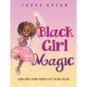 Black Girl Magic: A Book About Loving Yourself Just the Way You Are