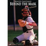 Benito Santiago Behind the Mask: My Life of Baseball
