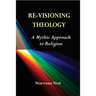 Re-Visioning Theology: A Mythic Approach to Religion