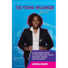 The Young Influencer Blueprint: A Momagers Guide To Building Her Child's Personal Brand And Influence