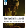 The Blue Nib Magazine 35: The First Print Issue - September 15th 2018