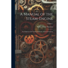 A Manual of the Steam-Engine: For Engineers and Technical Schools; Advanced Courses; Volume 1