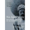 No Apologies: Why Civilization Depends on the Strength of Men