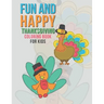 Fun And Happy Thanksgiving Coloring Book For Kids: Large Holiday Autumn Coloring Book For Young Children Boys And Girls 35 Fun & Happy Unique Designs