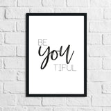 Be-You-Tiful Inspirational Simple Wall Decor Quote Print by WinsterCreations™ Official Store