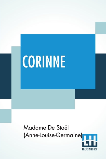 Corinne: Or, Italy. Translated By Isabel Hill; With Metrical Versions Of The Odes By L. E. Landon - Paperback by Books by splitShops