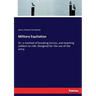 Military Equitation: Or, a method of breaking horses, and teaching soldiers to ride. Designed for the use of the army.