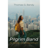 Pilgrim Band: Our Shared Quest for Meaning and Purpose