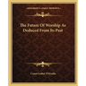 The Future Of Worship As Deduced From Its Past