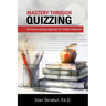 Mastery Through Quizzing: An Active Learning Approach for Today's Classroom