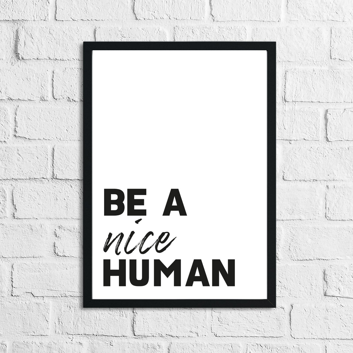 Be A Nice Human New Inspirational Wall Decor Quote Print by WinsterCreations™ Official Store