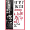 Politics of Conscience: A Biography of Margaret Chase Smith