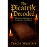 The Picatrix Decoded: Medieval Grimoire of Astrology and Magic