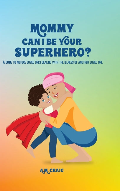 Mommy Can I Be Your Superhero? - Hardcover by Books by splitShops