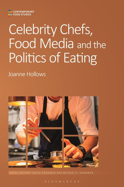 Celebrity Chefs, Food Media and the Politics of Eating - Paperback by Books by splitShops