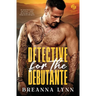 Detective for the Debutante: A First Responder, Age Gap, Forbidden Romantic Suspense