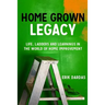 Home Grown Legacy: Life, Ladders and Learnings in the World of Home Improvement