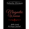 Magnetic Woman: Bible Study & Prayer Journal
