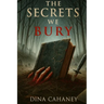The Secrets We Bury