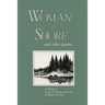 Woman by the Shore and Other Poems: A Tribute to Louise de Kiriline Lawrence