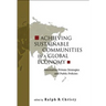 Achieving Sustainable Communities in a Global Economy: Alternative Private Strategies and Public Policies