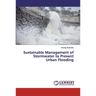 Sustainable Management of Stormwater to Prevent Urban Flooding